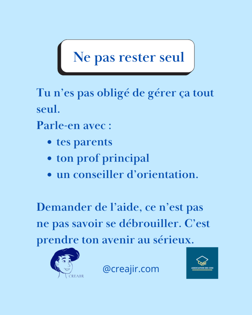 Poster bleu clair: 'Ne pas rester seul' banner, then message encouraging to seek help from parents, principal, guidance counselor, with logos and contact @creajir.com.